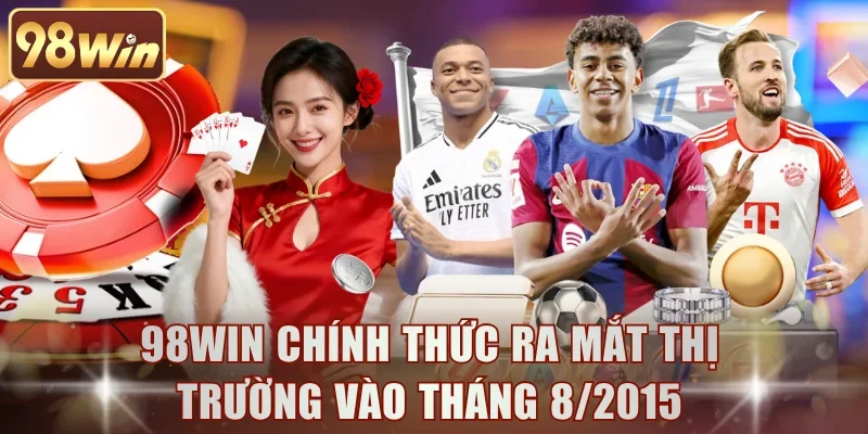 98WIN chính thức ra mắt thị trường vào tháng 8/2015