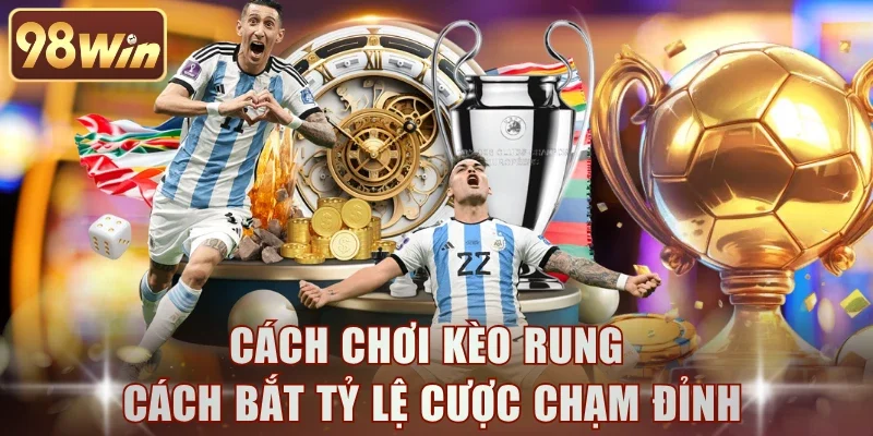 Cách Chơi Kèo Rung