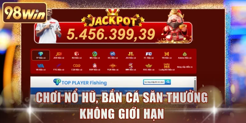 Chơi Nổ hũ, Bắn cá thỏa sức săn thưởng không giới hạn