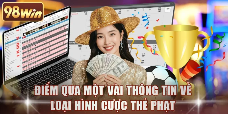 Điểm qua một vài thông tin về loại hình cược thẻ phạt