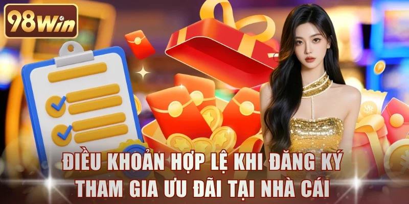 Điều khoản hợp lệ khi đăng ký tham gia ưu đãi tại nhà cái