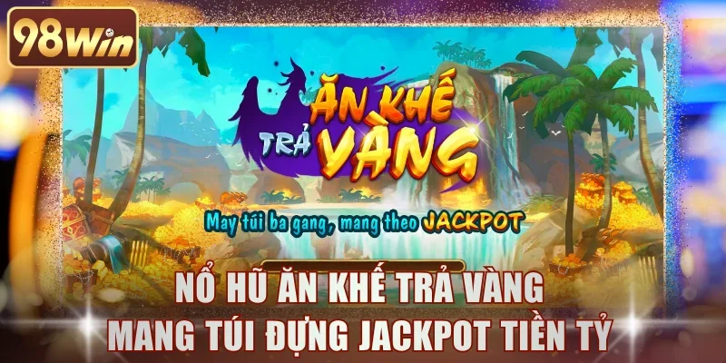 Nổ Hũ Ăn Khế Trả Vàng