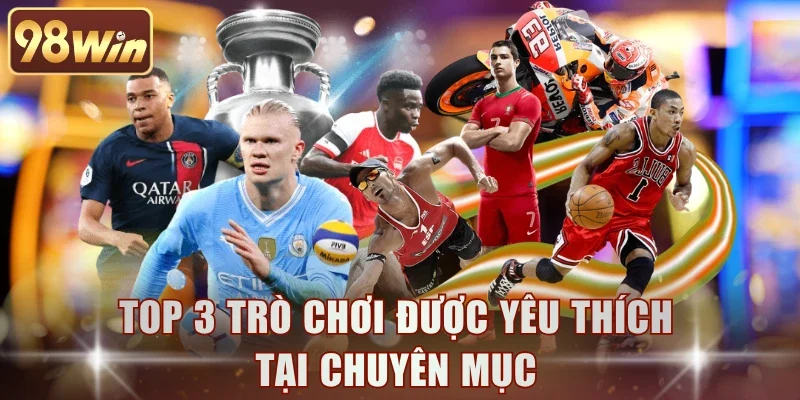 Top 5 trò chơi được yêu thích tại chuyên mục