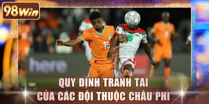 Quy định tranh tài của các đội thuộc châu Phi