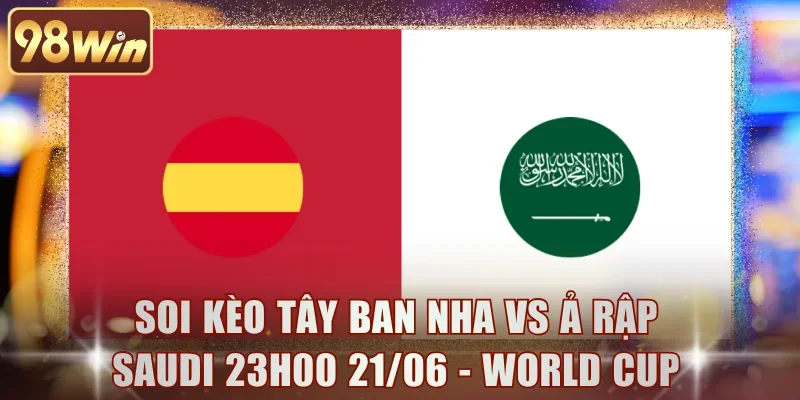 Tây Ban Nha vs Ả Rập Saudi